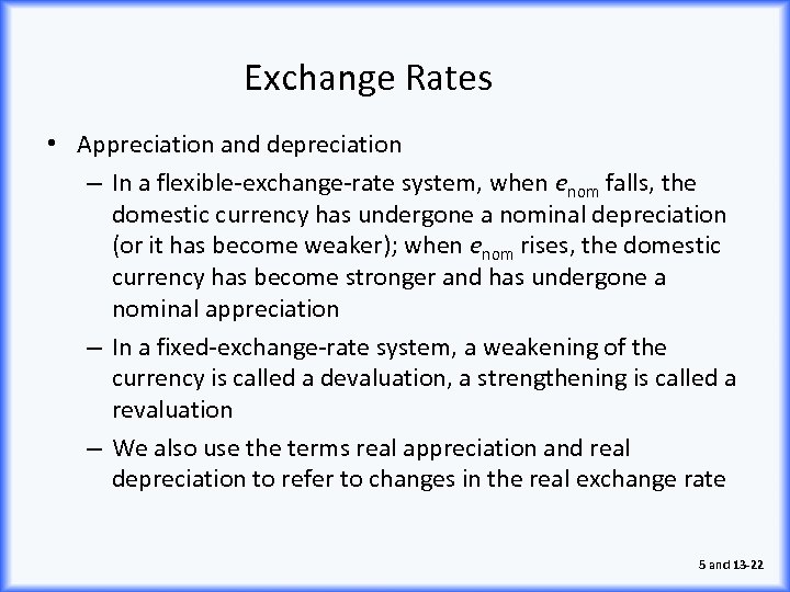 Exchange Rates • Appreciation and depreciation – In a flexible-exchange-rate system, when enom falls,