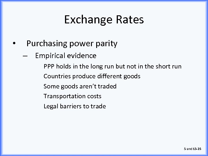 Exchange Rates • Purchasing power parity – Empirical evidence PPP holds in the long