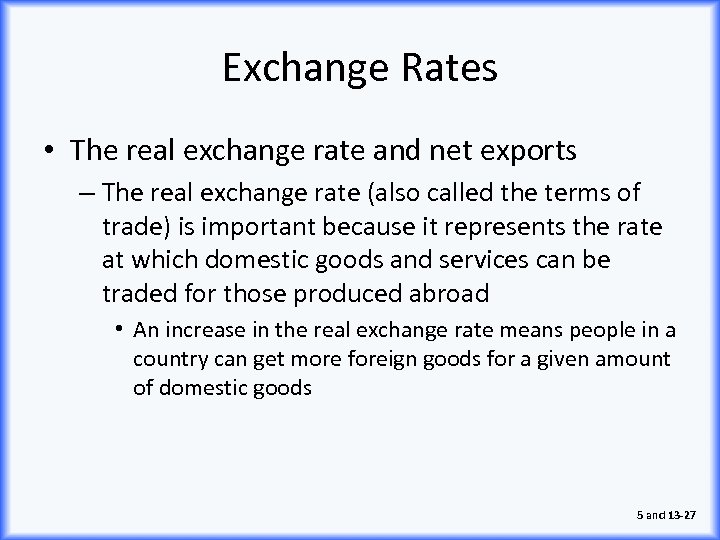 Exchange Rates • The real exchange rate and net exports – The real exchange