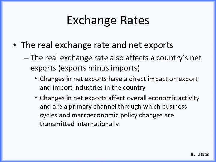 Exchange Rates • The real exchange rate and net exports – The real exchange