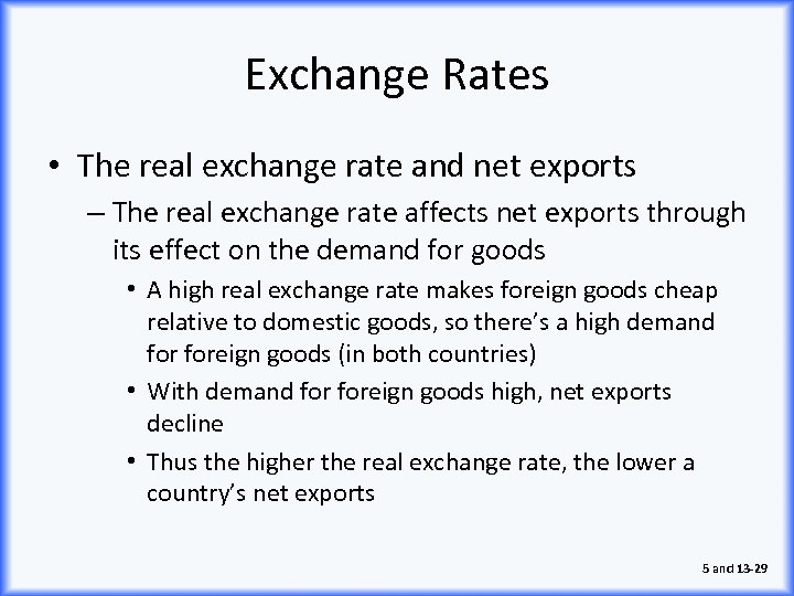 Exchange Rates • The real exchange rate and net exports – The real exchange