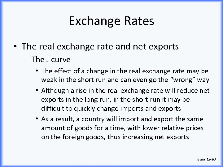 Exchange Rates • The real exchange rate and net exports – The J curve