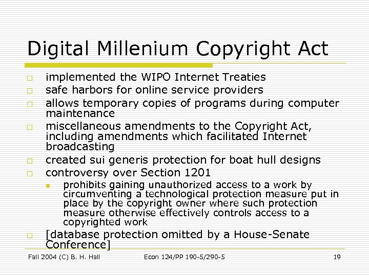 Digital Millenium Copyright Act o o o implemented the WIPO Internet Treaties safe harbors