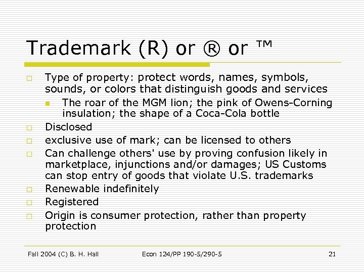 Trademark (R) or ® or ™ o o o o Type of property: protect