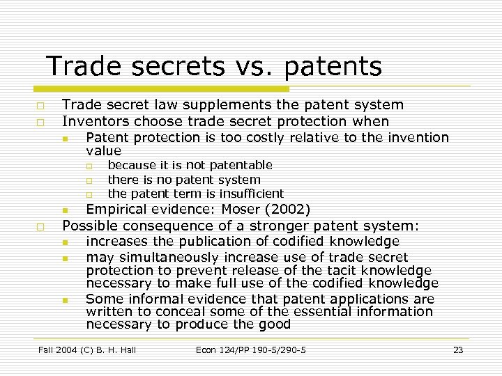  Trade secrets vs. patents o o Trade secret law supplements the patent system