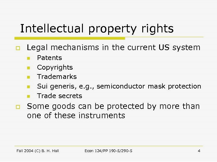  Intellectual property rights o Legal mechanisms in the current US system n n