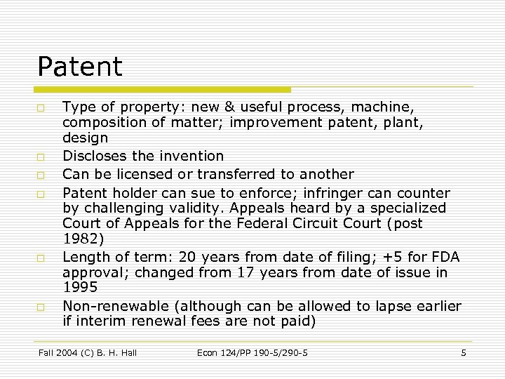 Patent o o o Type of property: new & useful process, machine, composition of