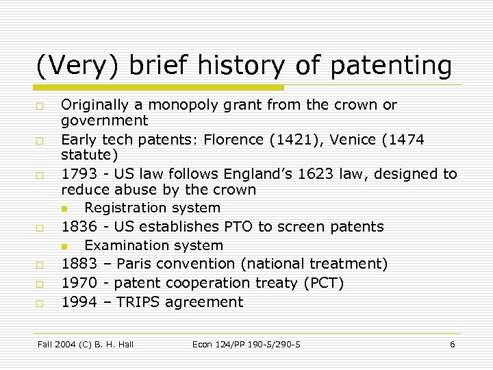 (Very) brief history of patenting o o o o Originally a monopoly grant from