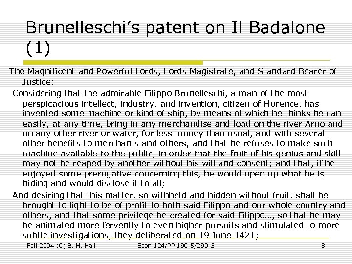 Brunelleschi’s patent on Il Badalone (1) The Magnificent and Powerful Lords, Lords Magistrate, and