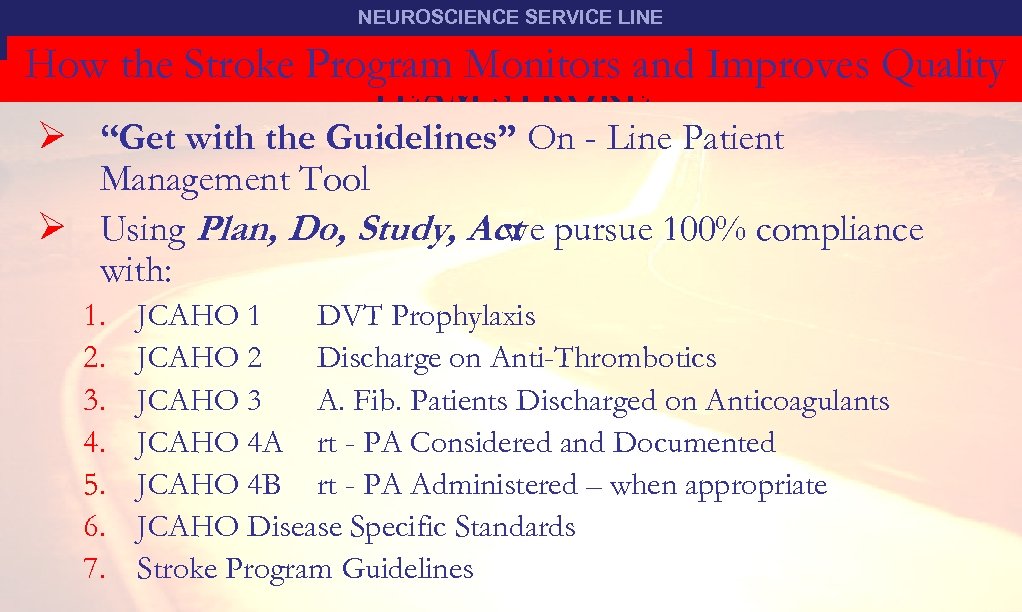 NEUROSCIENCE SERVICE LINE How the Stroke Program Monitors and Improves Quality TEAM STROKE Ø