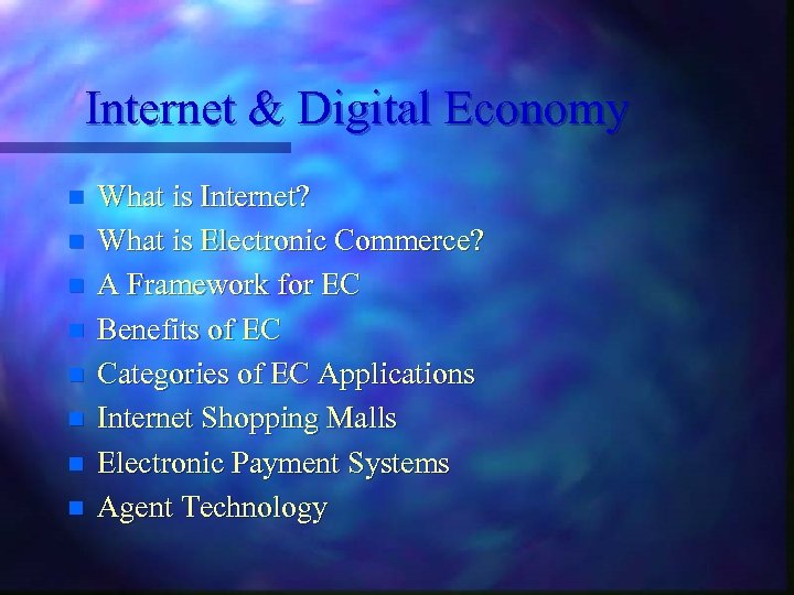 Internet & Digital Economy n n n n What is Internet? What is Electronic
