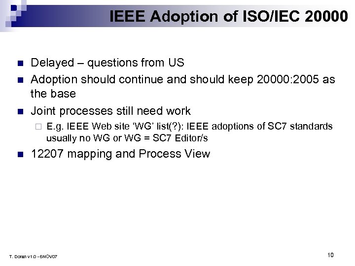 IEEE Adoption of ISO/IEC 20000 n n n Delayed – questions from US Adoption