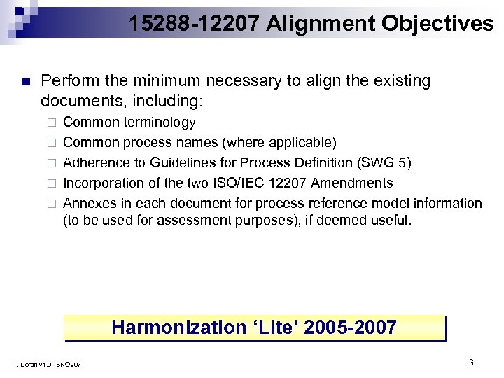 15288 -12207 Alignment Objectives n Perform the minimum necessary to align the existing documents,
