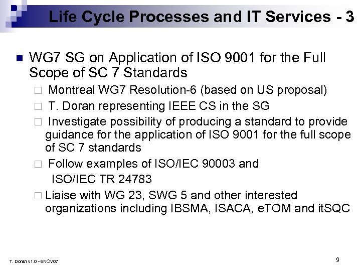 Life Cycle Processes and IT Services - 3 n WG 7 SG on Application