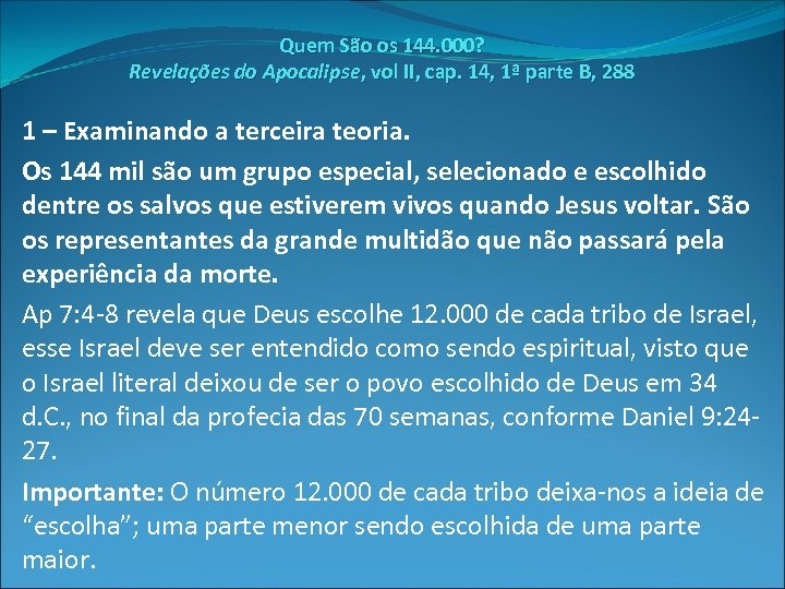 Quem São os 144. 000? Revelações do Apocalipse, vol II, cap. 14, 1ª parte