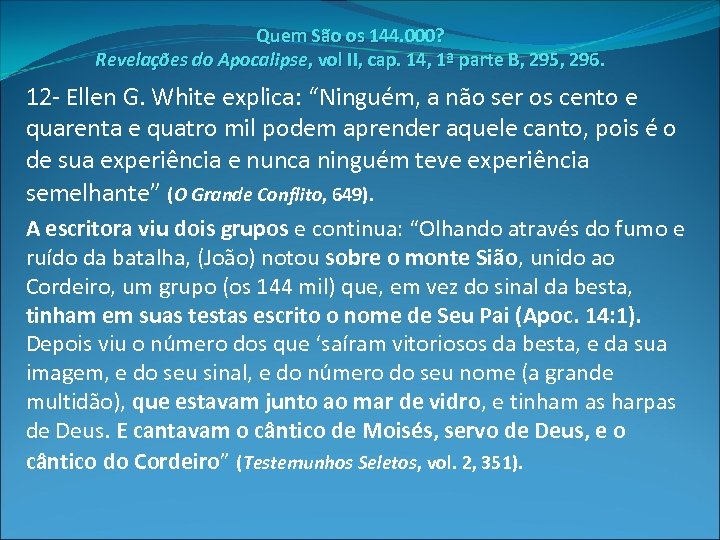 Quem São os 144. 000? Revelações do Apocalipse, vol II, cap. 14, 1ª parte