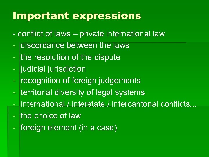 Important expressions - conflict of laws – private international law - discordance between the
