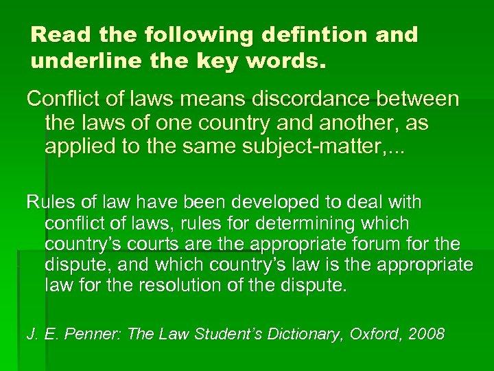 Read the following defintion and underline the key words. Conflict of laws means discordance