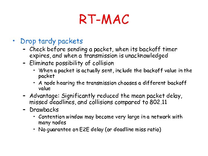 RT-MAC • Drop tardy packets – Check before sending a packet, when its backoff