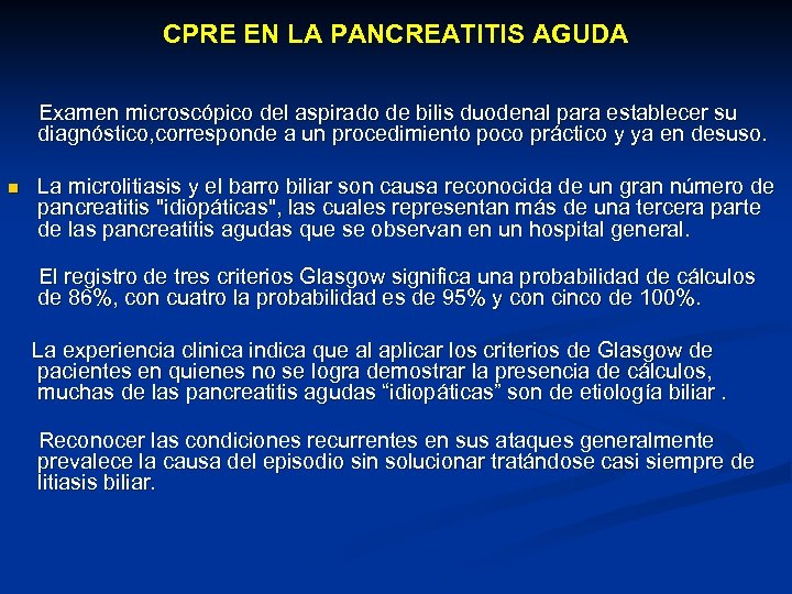 CPRE EN LA PANCREATITIS AGUDA Examen microscópico del aspirado de bilis duodenal para establecer