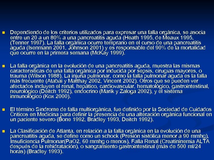 n Dependiendo de los criterios utilizados para expresar una falla orgánica, se asocia entre