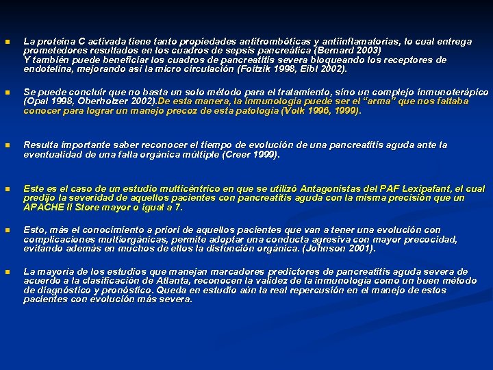 n La proteina C activada tiene tanto propiedades antitrombóticas y antiinflamatorias, lo cual entrega