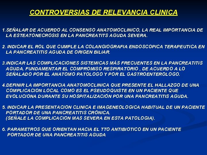 CONTROVERSIAS DE RELEVANCIA CLINICA 1. SEÑALAR DE ACUERDO AL CONSENSO ANATOMOCLINICO, LA REAL IMPORTANCIA