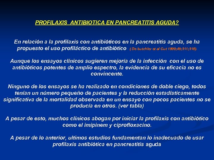 PROFILAXIS ANTIBIOTICA EN PANCREATITIS AGUDA? En relación a la profilaxis con antibióticos en la