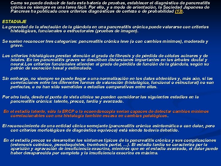  Como se puede deducir de toda esta batería de pruebas, establecer el diagnóstico