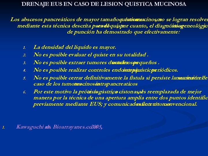 DRENAJE EUS EN CASO DE LESION QUISTICA MUCINOSA Los abscesos pancreáticos de mayor tamañoquistico