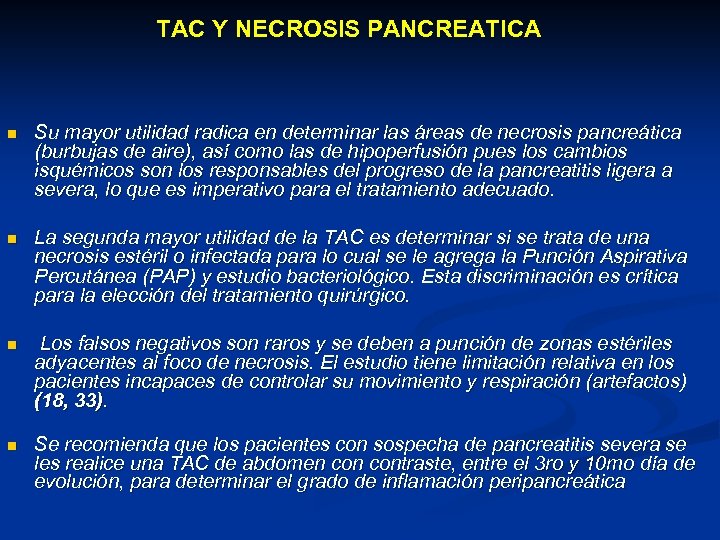 TAC Y NECROSIS PANCREATICA n Su mayor utilidad radica en determinar las áreas de