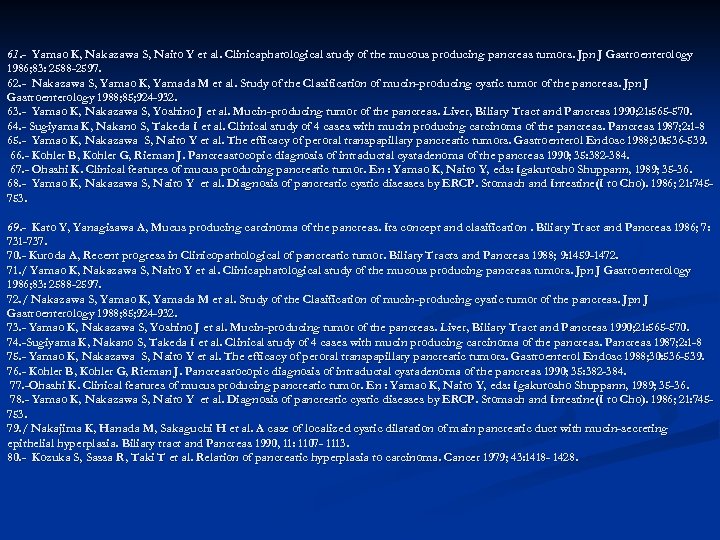 61. - Yamao K, Nakazawa S, Naito Y et al. Clinicaphatological study of the