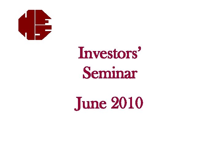 Investors’ Seminar June 2010 