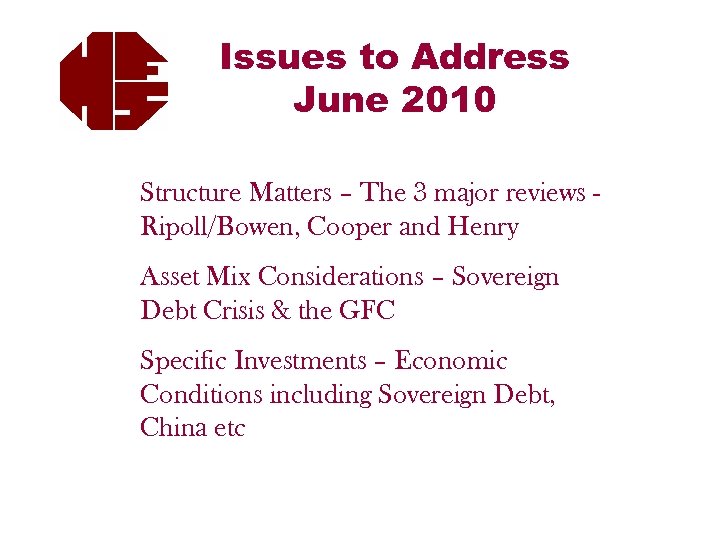 Issues to Address June 2010 Structure Matters – The 3 major reviews Ripoll/Bowen, Cooper
