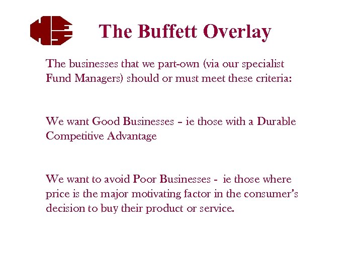 The Buffett Overlay The businesses that we part-own (via our specialist Fund Managers) should