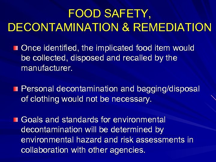 FOOD SAFETY, DECONTAMINATION & REMEDIATION Once identified, the implicated food item would be collected,
