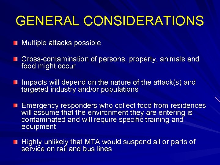 GENERAL CONSIDERATIONS Multiple attacks possible Cross-contamination of persons, property, animals and food might occur