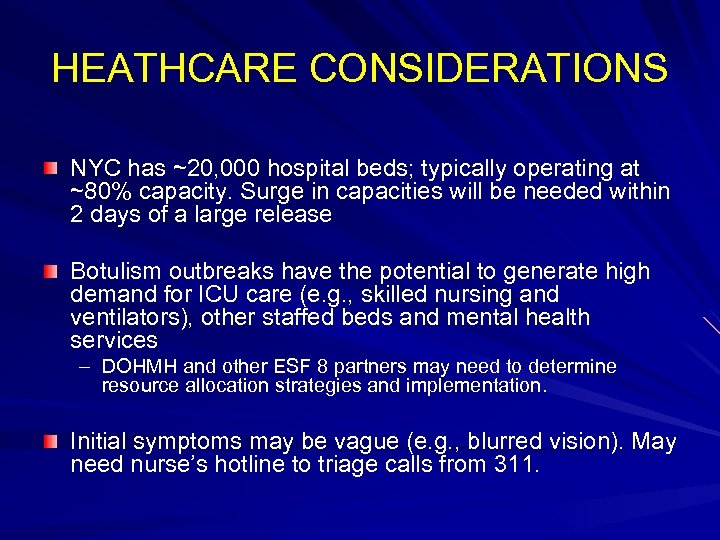 HEATHCARE CONSIDERATIONS NYC has ~20, 000 hospital beds; typically operating at ~80% capacity. Surge