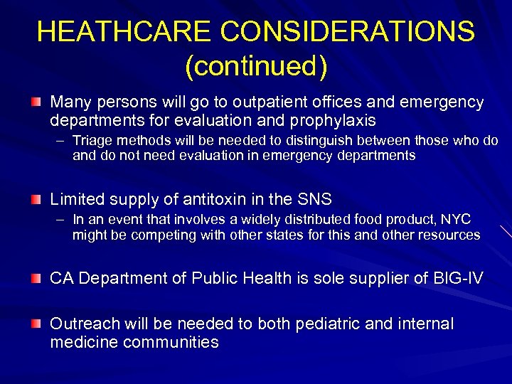 HEATHCARE CONSIDERATIONS (continued) Many persons will go to outpatient offices and emergency departments for