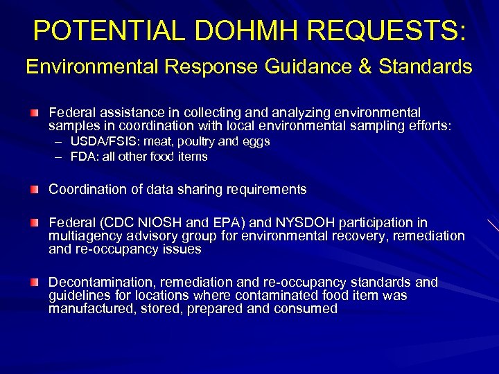 POTENTIAL DOHMH REQUESTS: Environmental Response Guidance & Standards Federal assistance in collecting and analyzing