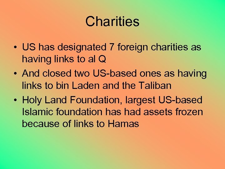 Charities • US has designated 7 foreign charities as having links to al Q