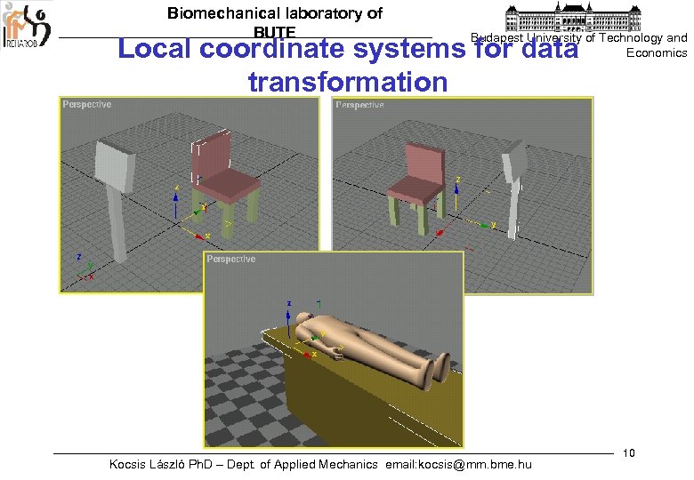 Biomechanical laboratory of BUTE Budapest University of Technology and Economics Local coordinate systems for