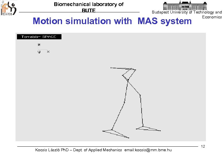 Biomechanical laboratory of BUTE Budapest University of Technology and Economics Motion simulation with MAS