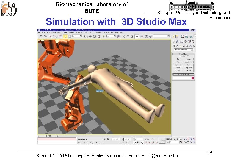 Biomechanical laboratory of BUTE Budapest University of Technology and Economics Simulation with 3 D