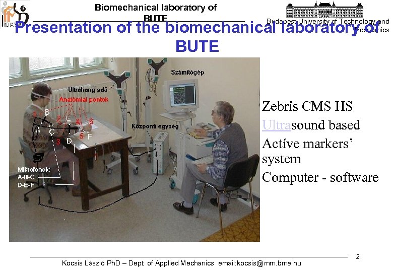 Biomechanical laboratory of BUTE Budapest University of Technology and Economics Presentation of the biomechanical