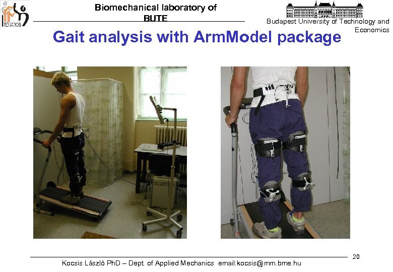 Biomechanical laboratory of BUTE Budapest University of Technology and Economics Gait analysis with Arm.