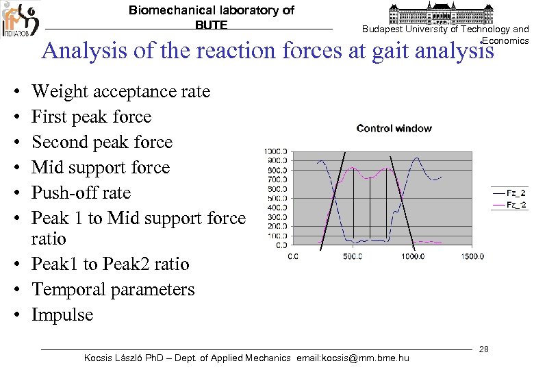 Biomechanical laboratory of BUTE Budapest University of Technology and Economics Analysis of the reaction