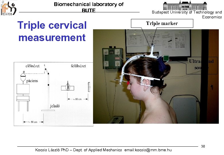 Biomechanical laboratory of BUTE Triple cervical measurement Budapest University of Technology and Economics Triple