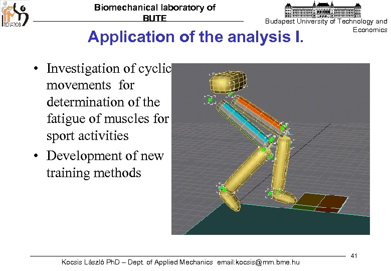 Biomechanical laboratory of BUTE Budapest University of Technology and Economics Application of the analysis