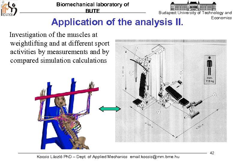 Biomechanical laboratory of BUTE Budapest University of Technology and Economics Application of the analysis